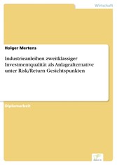 Industrieanleihen zweitklassiger Investmentqualität als Anlagealternative unter Risk/Return Gesichtspunkten