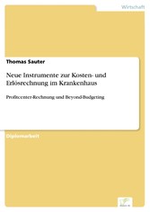 Neue Instrumente zur Kosten- und Erlösrechnung im Krankenhaus