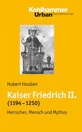 Kaiser Friedrich II. (1194-1250)