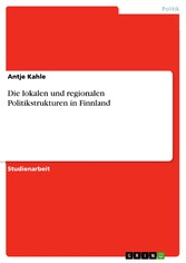 Die lokalen und regionalen Politikstrukturen in Finnland