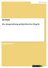 Die Ausgestaltung geldpolitischer Regeln