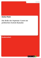 Die Rolle des Supreme Courts im politischen System Kanadas