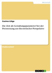 Die Zeit als Gestaltungsparameter bei der Preissetzung aus theoretischer Perspektive