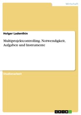 Multiprojektcontrolling. Notwendigkeit, Aufgaben und Instrumente