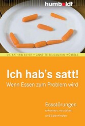 Ich hab´s satt! Wenn Essen zum Problem wird