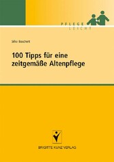 100 Tipps für eine zeitgemäße Altenpflege