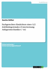 Fachgerechtes Eindichten eines 1/2 Zoll-Rohrgewindes (Unterweisung Anlagenmechaniker / -in)