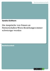 Die Ansprüche von Frauen an Partnerschaften: Wieso Beziehungen immer schwieriger werden