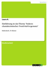 Einführung in das Thema 'Italiens charakteristischer Nord-Süd-Gegensatz'