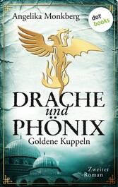 DRACHE UND PHÖNIX - Band 2: Goldene Kuppeln