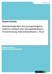 Entscheidung über den preisgünstigsten Anbieter anhand einer Bezugskalkulation (Unterweisung Industriekaufmann / -frau)