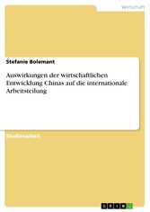 Auswirkungen der wirtschaftlichen Entwicklung Chinas auf die internationale Arbeitsteilung