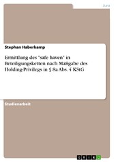 Ermittlung des 'safe haven' in Beteiligungsketten nach Maßgabe des Holding-Privilegs in § 8a Abs. 4 KStG