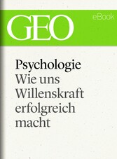 Psychologie: Wie uns Willenskraft erfolgreich macht