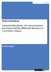 Nathaniel Hawthorne, the transcendental movement and The Blithedale Romance as a novelistic critique