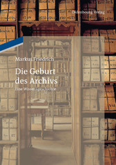 Die Geburt des Archivs