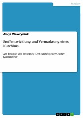 Stoffentwicklung und Vermarktung eines Kurzfilms