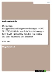 Die neuen Gruppenfreistellungsverordnungen - GVO Nr. 2790/1999 für vertikale Vereinbarungen bzw GVO 1400/2002 für den Kfz-Sektor auf dem Prüfstand des Internet