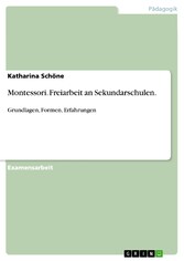 Montessori. Freiarbeit an Sekundarschulen.