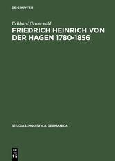 Friedrich Heinrich von der Hagen 1780-1856