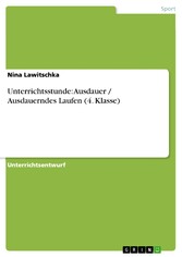 Unterrichtsstunde: Ausdauer / Ausdauerndes Laufen (4. Klasse)