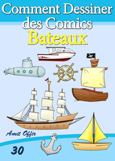 Livre de Dessin: Comment Dessiner des Comics - Bateaux