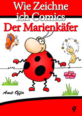 Zeichnen Bücher: Wie Zeichne ich Comics - Der Marienkäfer