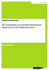 Die Darstellung von Vladimir Vladimirovic Majakowski in der Biblioteka Poeta