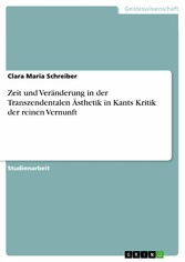 Zeit und Veränderung in der Transzendentalen Ästhetik in Kants Kritik der reinen Vernunft