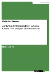 Zur Kritik der Bürgerlichkeit in Georg Kaisers 'Von morgens bis mitternachts'