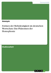 Formen der Mehrdeutigkeit im deutschen Wortschatz: Das Phänomen der Homophonie