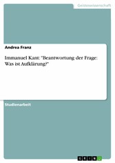 Immanuel Kant: 'Beantwortung der Frage: Was ist Aufklärung?'