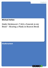 Emily Dickinson's 'I felt a Funeral, in my Brain' - Hearing a Plank in Reason Break