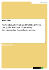 Anwendungsbereich und Funktionsweise des § 34 c EStG zur Vermeidung internationaler Doppelbesteuerung