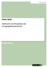 Entwurf von Projekten im Geographieunterricht