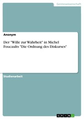 Der 'Wille zur Wahrheit' in Michel Foucaults 'Die Ordnung des Diskurses'