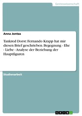 Tankred Dorst: Fernando Krapp hat mir diesen Brief geschrieben. Begegnung - Ehe - Liebe - Analyse der Beziehung der Hauptfiguren