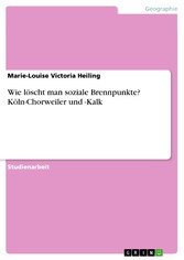 Wie löscht man soziale Brennpunkte? Köln-Chorweiler und -Kalk