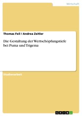 Die Gestaltung der Wertschöpfungstiefe bei Puma und Trigema