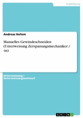 Manuelles Gewindeschneiden (Unterweisung Zerspanungsmechaniker / -in)