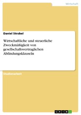 Wirtschaftliche und steuerliche Zweckmäßigkeit von gesellschaftsvertraglichen Abfindungsklauseln