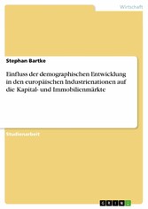 Einfluss der demographischen Entwicklung in den europäischen Industrienationen auf die Kapital- und Immobilienmärkte