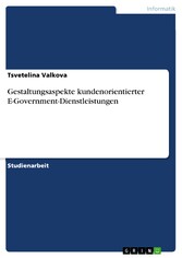 Gestaltungsaspekte kundenorientierter E-Government-Dienstleistungen