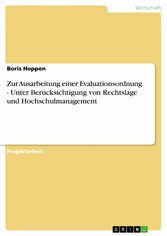 Zur Ausarbeitung einer Evaluationsordnung - Unter Berücksichtigung von Rechtslage und Hochschulmanagement