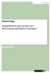 Möglichkeiten und Grenzen der Beurteilung mündlicher Leistungen