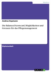 Die Balanced Scorecard, Möglichkeiten und Grenzen für das Pflegemanagement