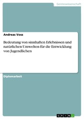 Bedeutung von sinnhaften Erlebnissen und natürlichen Umwelten für die Entwicklung von Jugendlichen