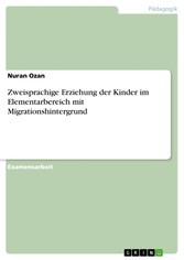 Zweisprachige Erziehung der Kinder im Elementarbereich mit Migrationshintergrund