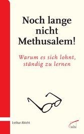 Noch lange nicht Methusalem!