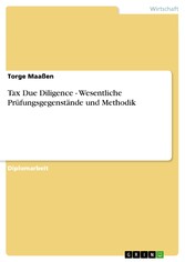 Tax Due Diligence - Wesentliche Prüfungsgegenstände und Methodik